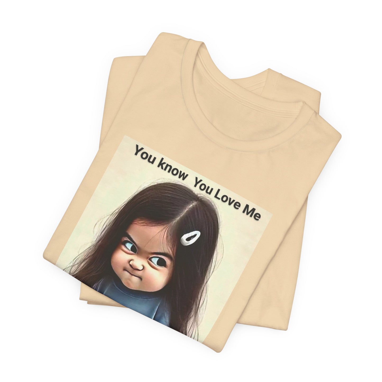 Playful Graphic Tee - You Know You Love Me, Funny Casual Shirt, Gift for Friends, Birthday Gift, Quirky Style Shirt - M/S TMC India