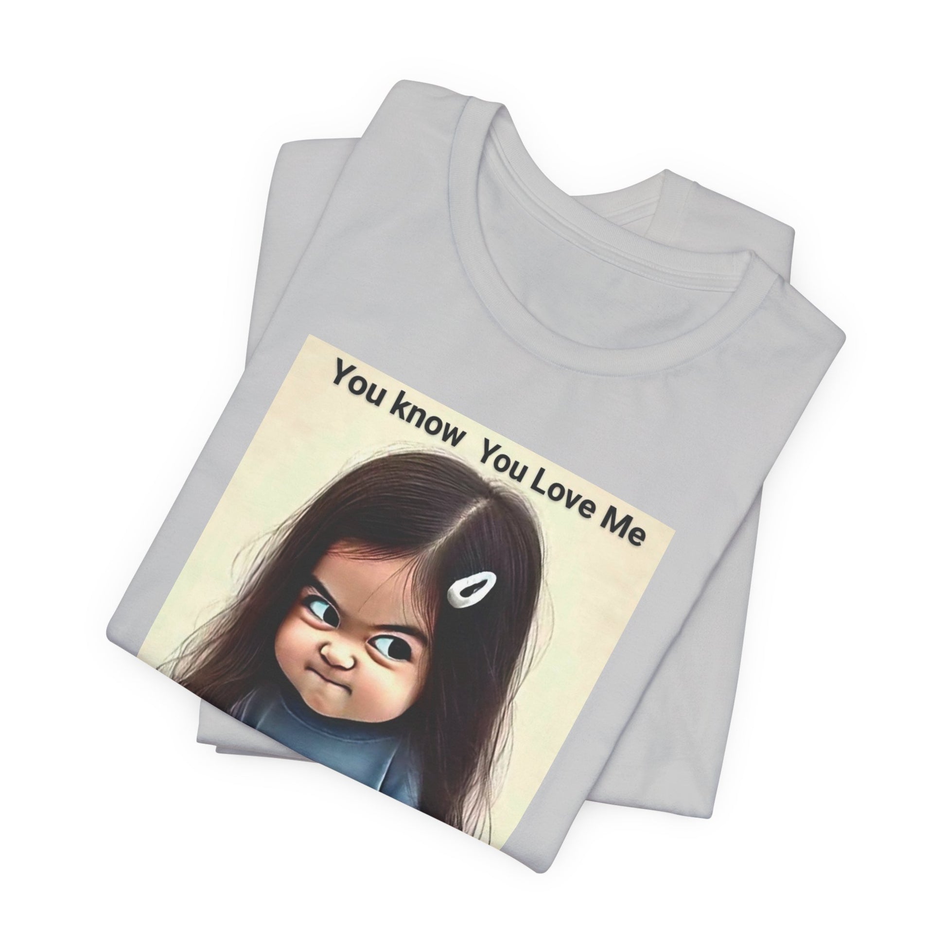 Playful Graphic Tee - You Know You Love Me, Funny Casual Shirt, Gift for Friends, Birthday Gift, Quirky Style Shirt - M/S TMC India