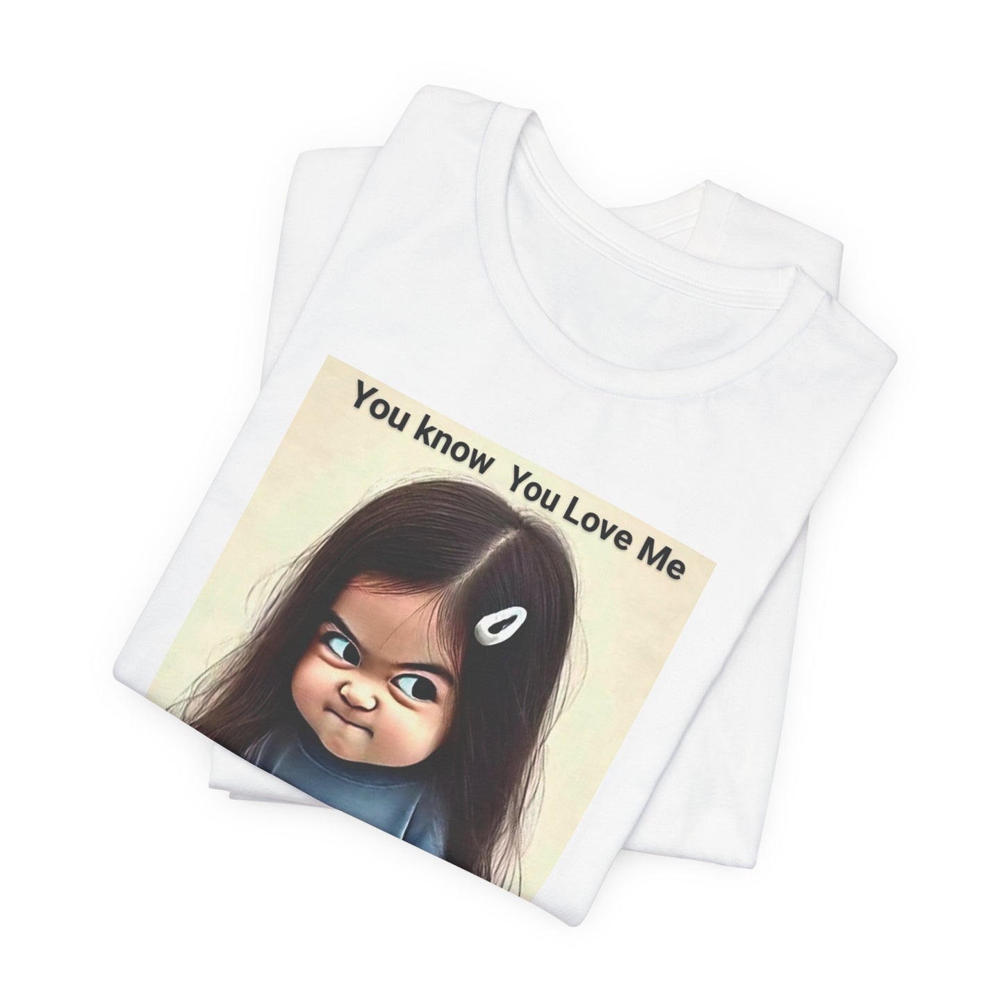 Playful Graphic Tee - You Know You Love Me, Funny Casual Shirt, Gift for Friends, Birthday Gift, Quirky Style Shirt - M/S TMC India