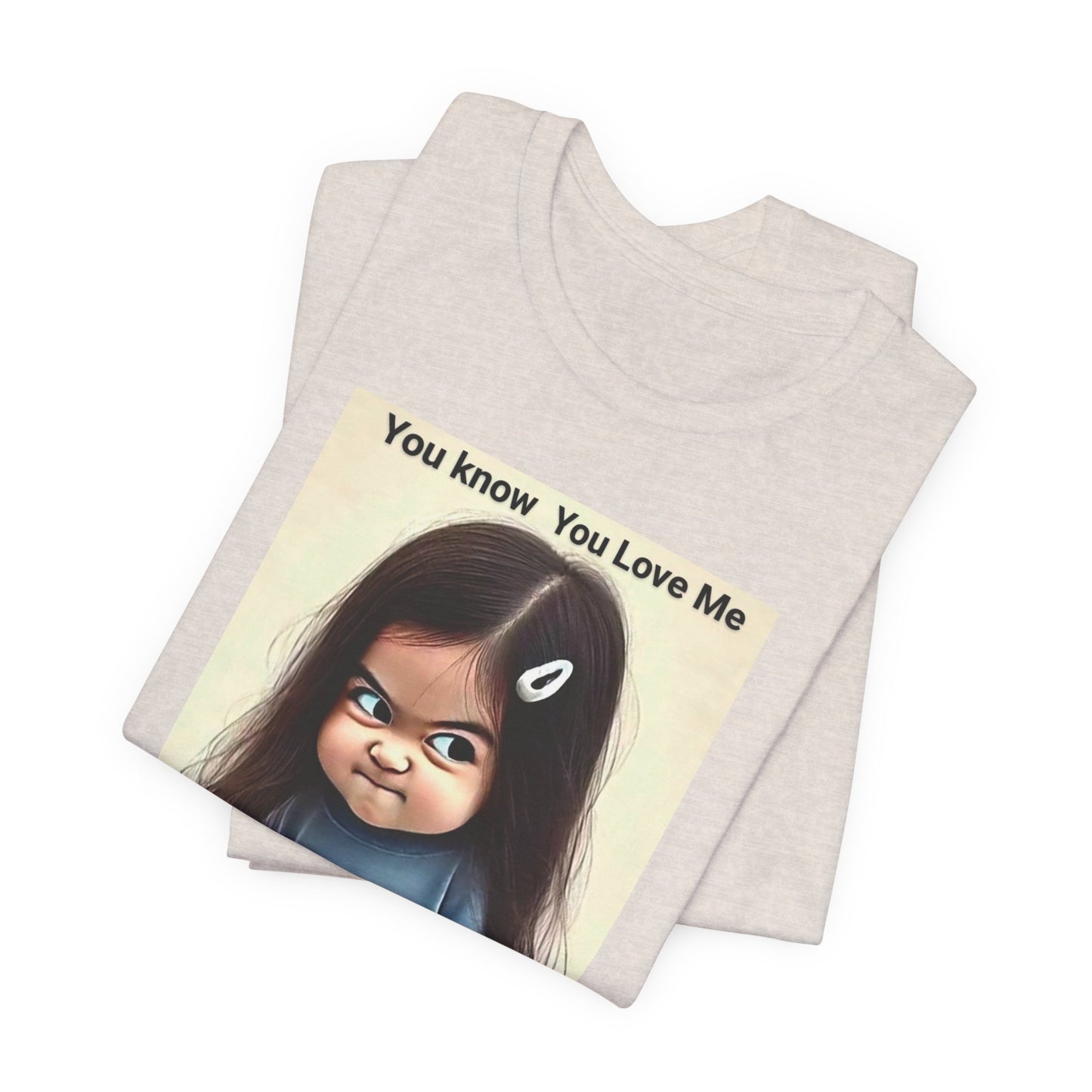 Playful Graphic Tee - You Know You Love Me, Funny Casual Shirt, Gift for Friends, Birthday Gift, Quirky Style Shirt - M/S TMC India