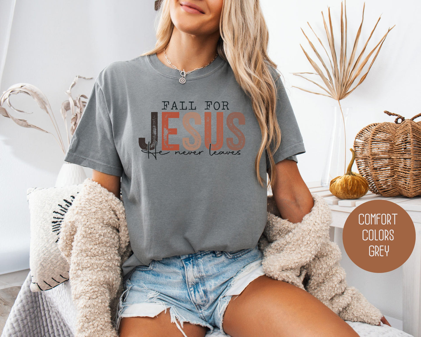 Fall for Jesus He Never Leaves Comfort Colors Shirt